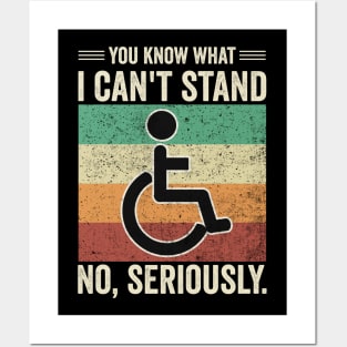 Funny Wheelchair You Know What I Cant Stand Posters and Art